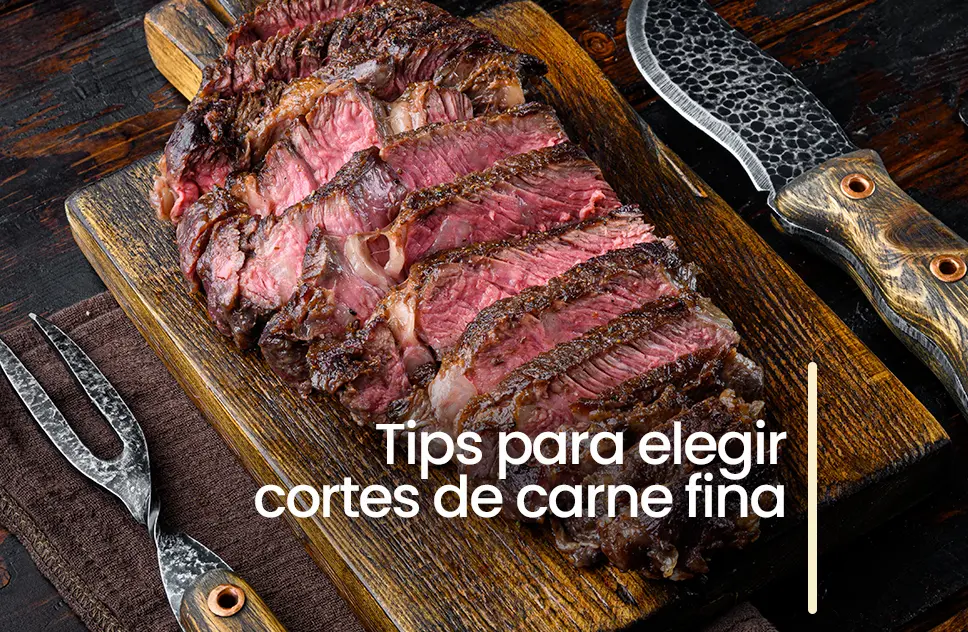 Tips para seleccionar los mejores platillos de cortes de carnes finas