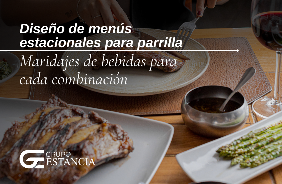 diseño de menús estacionales para parrilla con maridaje de bebidas diseño de menús estacionales para parrilla con maridaje de bebidas