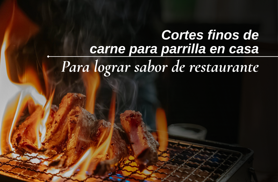 cortes finos de carne para parrilla en casa
